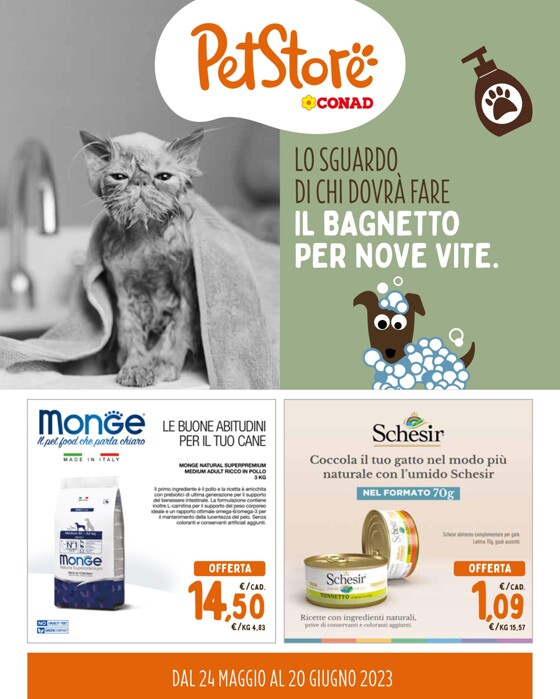 Volantino Pet Store Conad a Napoli | Lo sguardo di chi dovra fare il bagnetto per nove vite. | 24/5/2023 - 20/6/2023