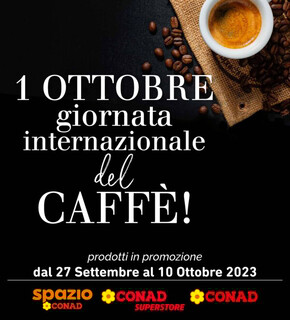 Offerte di Iper e super a Ancona | Giornata internazionale del caffe ! in Spazio Conad | 27/9/2023 - 10/10/2023