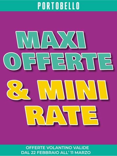 Volantino Portobello a Settimo Torinese | Maxi offerte & Mini rate | 2/3/2024 - 11/3/2024
