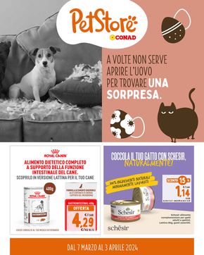 Volantino Pet Store Conad | A VOLTE NON SERVE APRIRE L’UOVO PER TROVARE UNA SORPRESA. | 7/3/2024 - 3/4/2024