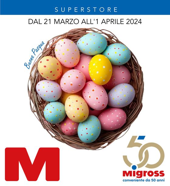 Volantino Migross Superstore a Castenedolo | Buona Pasqua | 21/3/2024 - 1/4/2024