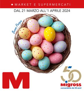 Volantino Migross Supermercati & Market a Verona | Buona Pasqua | 21/3/2024 - 1/4/2024