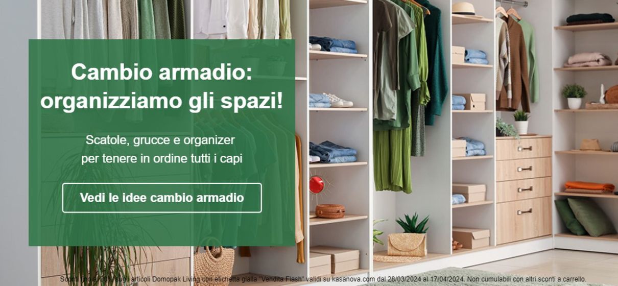 Volantino Kasanova a Novara | Cambio armadio: organizziamo gli spazi! | 11/4/2024 - 17/4/2024
