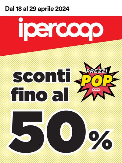 Volantino Ipercoop a Pegognaga | Sconti fino al 50% | 18/4/2024 - 29/4/2024