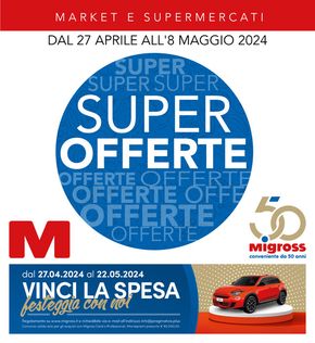 Volantino Migross Supermercati & Market a Malonno | Super offerte | 29/4/2024 - 8/5/2024