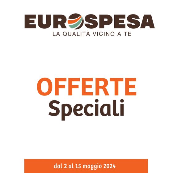 Volantino Eurospesa | Offerte Speciali | 2/5/2024 - 15/5/2024