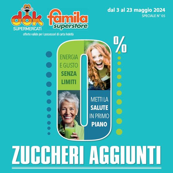 Volantino Famila Superstore a Acquaviva delle Fonti | Zuccheri aggiunti | 3/5/2024 - 23/5/2024