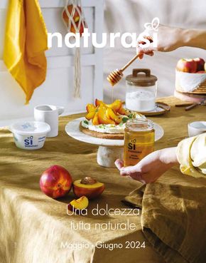 Volantino NaturaSì a Porlezza | Una dolcezza tutta naturale Maggio-Giugno 2024 | 3/5/2024 - 30/6/2024