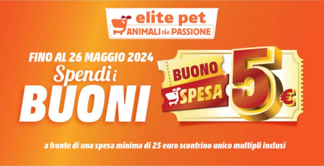 Volantino Elite Pet a Roma | Buono spesa 5 euro | 9/5/2024 - 26/5/2024