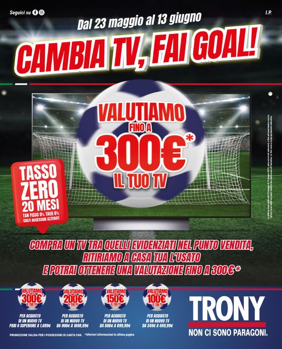 Volantino Trony a Firenze | Cambia tv, fai goal! | 23/5/2024 - 13/6/2024