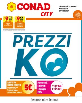 Volantino Conad City a Carlino | Prezzi ko | 31/5/2024 - 6/6/2024