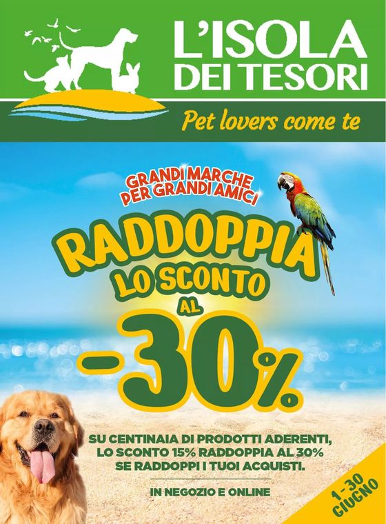 Volantino Isola dei Tesori a Roma | Raddoppia lo sconto al -30% | 5/6/2024 - 30/6/2024