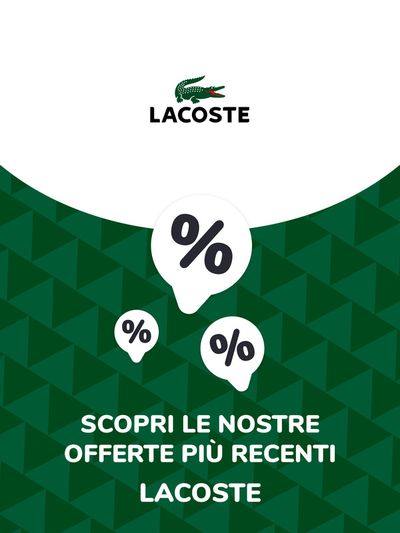 Volantino Lacoste a Verona | Offerte Lacoste | 6/6/2024 - 6/6/2025