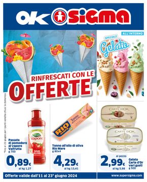 Volantino Sigma a Calice Ligure | Rinfrescati con le offerte + Speciale gelato , Ok Sigma | 11/6/2024 - 23/6/2024