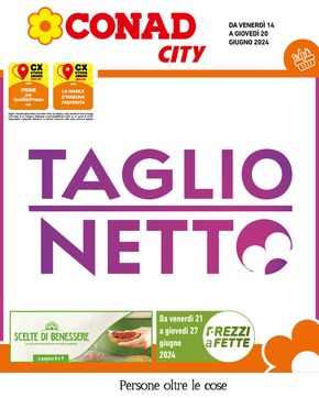 Volantino Conad City a Santa Sofia | Taglio netto | 14/6/2024 - 20/6/2024