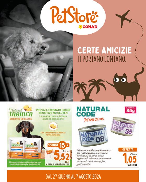 Volantino Pet Store Conad a Verona | Certe amicizie ti portano lontano. | 27/6/2024 - 7/8/2024