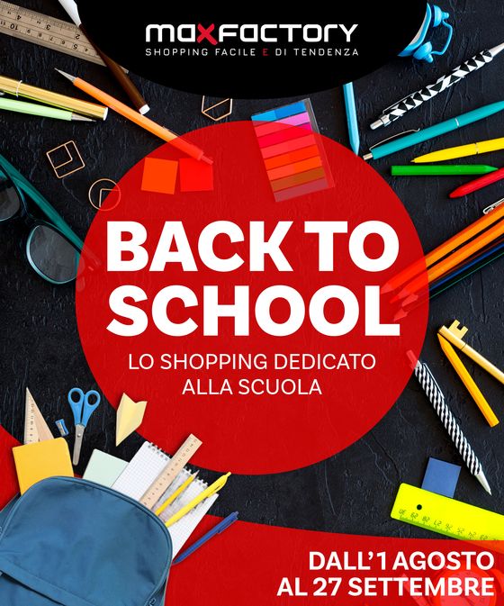 Volantino Max Factory a Milano | Back to School | 1/8/2024 - 27/9/2024