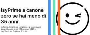 Offerte di Banche e Assicurazioni a San Marco dei Cavoti | IsyPrime a canone zero se hai meno di 35 anni in Intesa Sanpaolo | 30/7/2024 - 15/1/2025