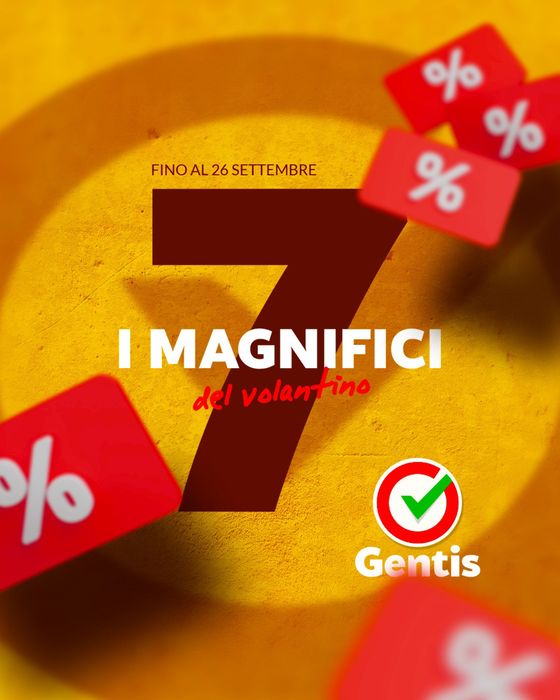 Volantino Gentis | I 7 magnifici del volantino | 20/9/2024 - 26/9/2024