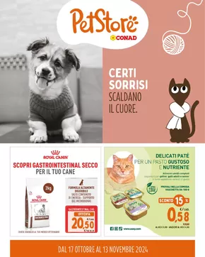 Volantino Pet Store Conad a Napoli | Certi sorrisi scaldano il cuore. | 17/10/2024 - 13/11/2024