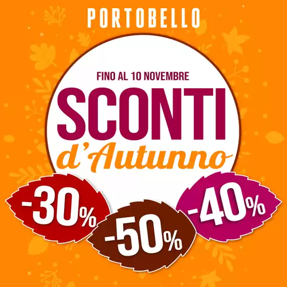 Volantino Portobello a Milano | Sconti d'autunno! | 28/10/2024 - 10/11/2024