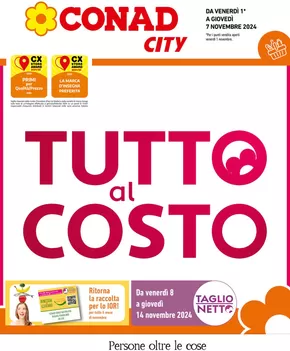 Volantino Conad City a Civitella di Romagna | Tutto al costo | 1/11/2024 - 7/11/2024