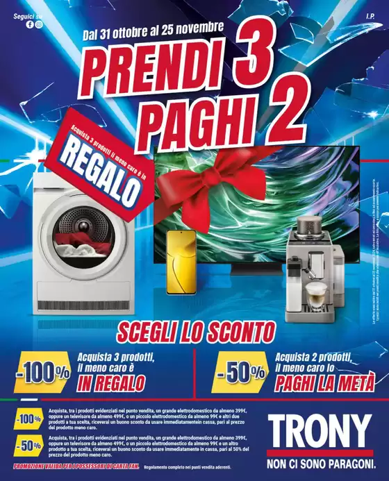 Volantino Trony a Pisa | Prendi 3 paghi 2 | 1/11/2024 - 25/11/2024