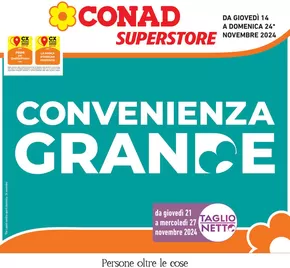 Volantino Conad Superstore a Camino al Tagliamento | Convenienza grande | 14/11/2024 - 24/11/2024