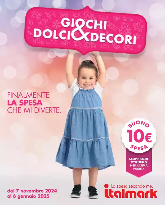 Volantino Italmark a Piacenza | Giochi dolci & decori | 7/11/2024 - 6/1/2025