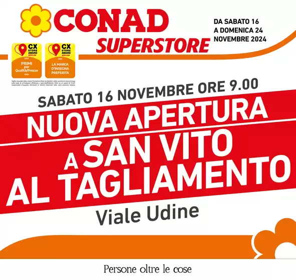 Volantino Conad Superstore a San Vito al Tagliamento | Nuova apertura a San Vito al Tagliamento | 16/11/2024 - 24/11/2024