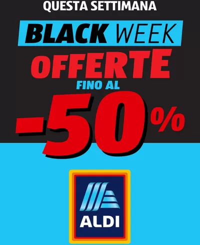 Volantino Aldi a San Bonifacio | Black Week -50% | 25/11/2024 - 1/12/2024