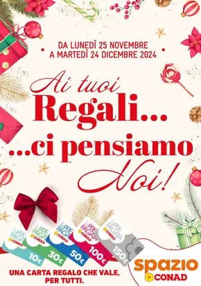 Offerte di Iper e super a Cisternino | AI TUOI REGALI...CI PENSIAMO NOI! in Spazio Conad | 25/11/2024 - 24/12/2024