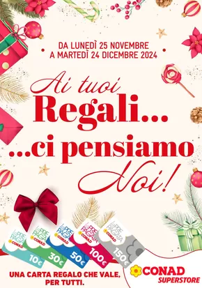 Offerte di Iper e super a Alessano | AI TUOI REGALI...CI PENSIAMO NOI! in Conad Superstore | 25/11/2024 - 24/12/2024