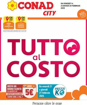 Volantino Conad City a Torreano | Tutto al costo | 14/2/2025 - 20/2/2025