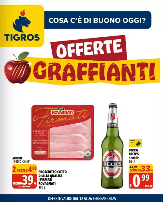 Volantino Tigros a Ispra | Offerte graffianti | 12/2/2025 - 26/2/2025