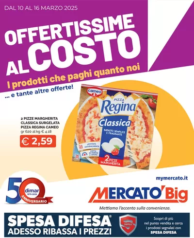 Volantino Mercatò Big a Caramagna Piemonte | Offertissime al costo | 10/3/2025 - 16/3/2025