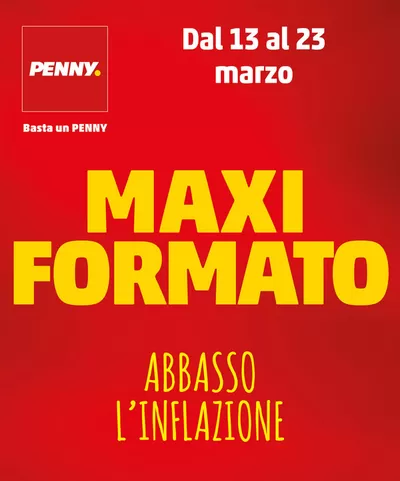 Offerte di Discount a Somma Lombardo | Offerte PENNY: Maxi formato abbasso l'inflazione in PENNY | 13/3/2025 - 23/3/2025