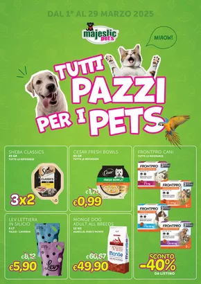 Offerte di Animali a Guidonia Montecelio | Tutti pazzi per i pets in Majestic Pet's | 3/3/2025 - 29/3/2025