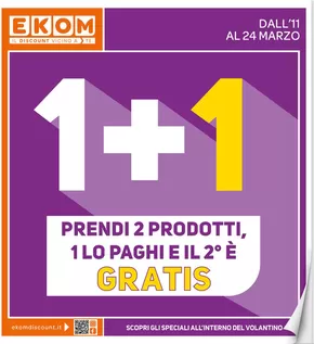 Offerte di Discount a Serravalle Scrivia | 1+1 in Ekom | 11/3/2025 - 24/3/2025