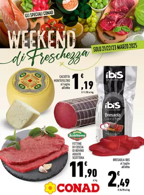 Offerte di Iper e super a Ostia | Weekend di Freschezza in Conad | 21/3/2025 - 23/3/2025