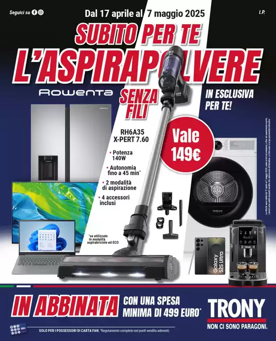 Volantino Trony a Pisa | SUBITO PER TE L’ASPIRAPOLVERE | 17/4/2025 - 7/5/2025