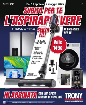 Offerte di Elettronica a San Casciano in Val di Pesa | SUBITO PER TE L’ASPIRAPOLVERE in Trony | 17/4/2025 - 7/5/2025