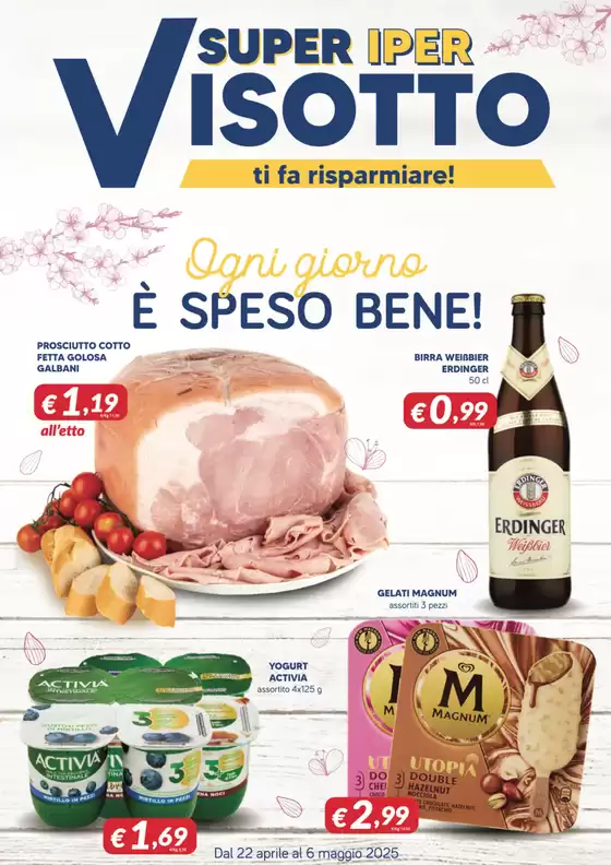 Volantino Supermercati Visotto | Ogni giorno e speso bene! | 22/4/2025 - 6/5/2025