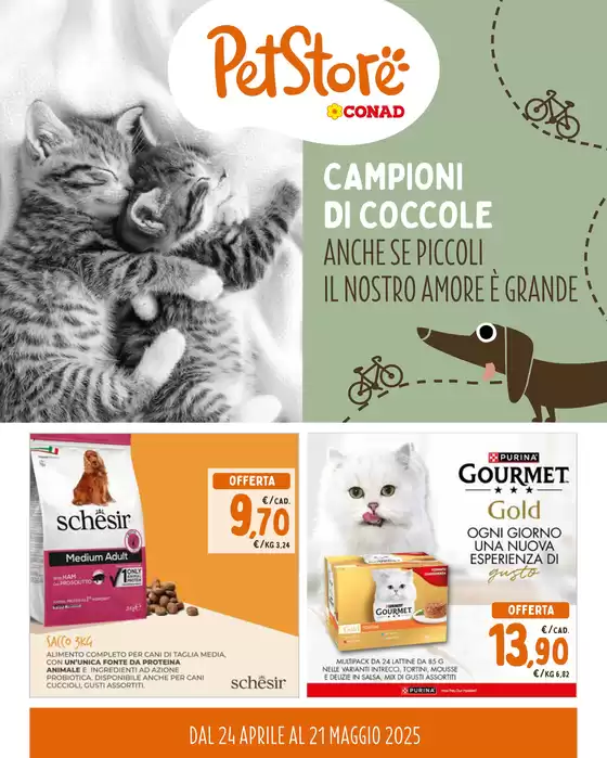 Volantino Pet Store Conad a Portogruaro | CAMPIONI DI COCCOLE ANCHE SE PICCOLI IL NOSTRO AMORE È GRANDE | 24/4/2025 - 21/5/2025
