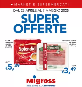 Volantino Migross Supermercati & Market a Verona | Super offerte | 23/4/2025 - 7/5/2025