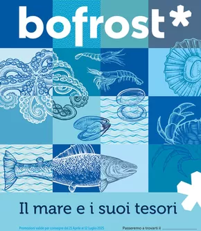Volantino bofrost * a Milano | Il mare e i suoi tesori | 22/4/2025 - 12/7/2025