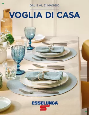 Volantino Esselunga | Voglia di Casa | 5/5/2025 - 21/5/2025