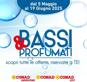 Offerte di Iper e super a Santa Croce di Magliano | BASSI &PROFUMATI in Conad City | 5/5/2025 - 19/6/2025