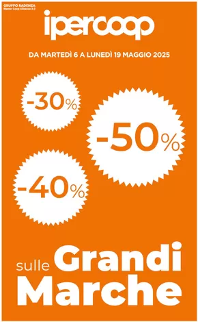 Volantino Ipercoop | - 30% 40% 50% sulle Grandi Marche | 6/5/2025 - 19/5/2025