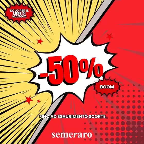 Volantino Semeraro | -50% | 12/5/2025 - 31/5/2025
